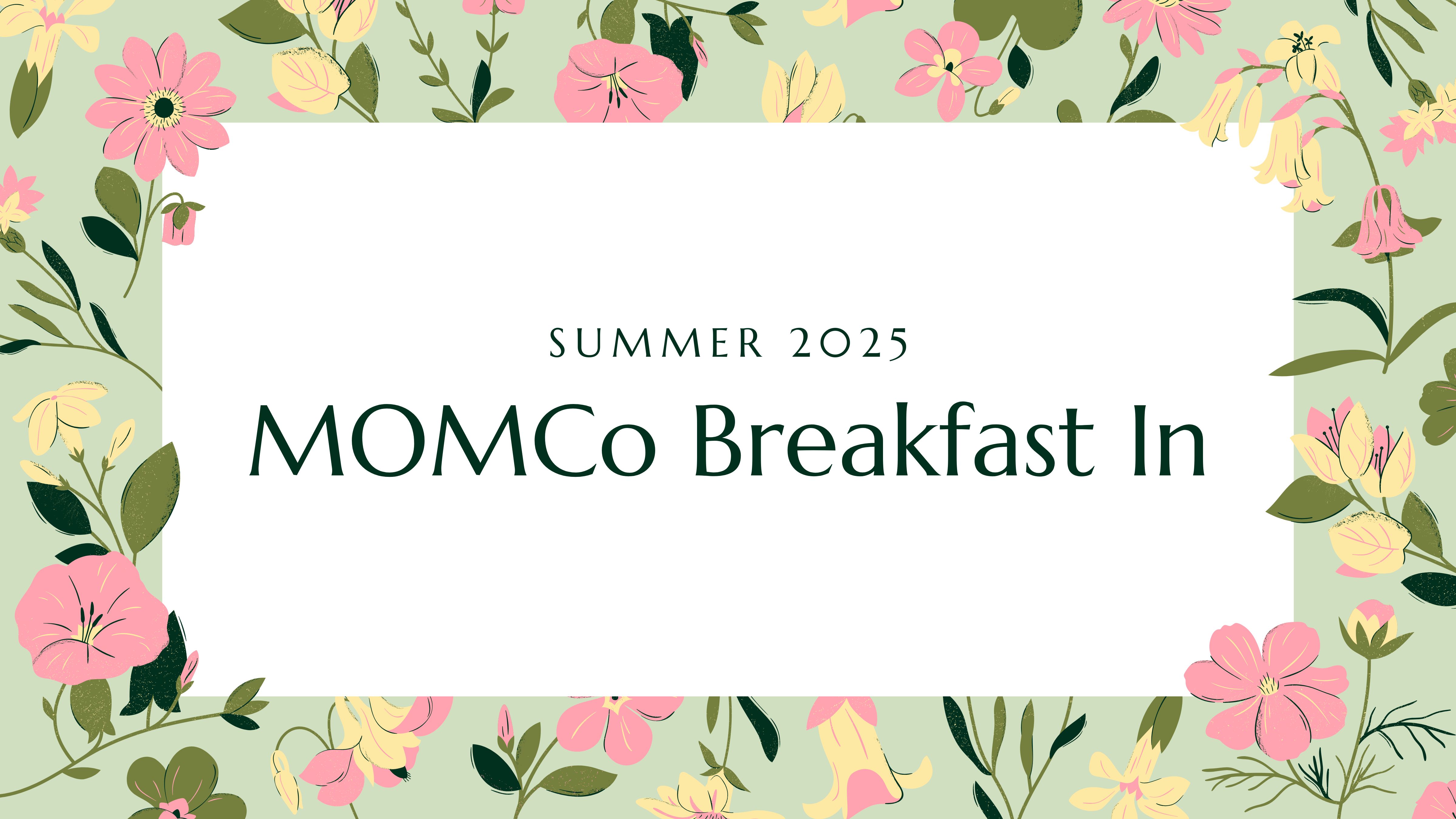 MomCo Summer Breakfast In Hero